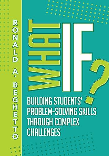 What If? Building Students' Problem-Solving Skills Through Complex Challenges