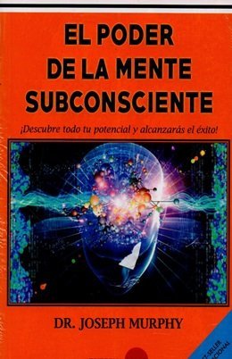 El Poder De La Mente Subconsciente by Joseph Murphy | Goodreads