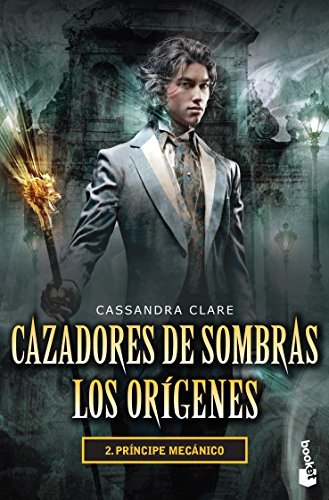 Príncipe mecánico (Cazadores de sombras: los orígenes, #2)