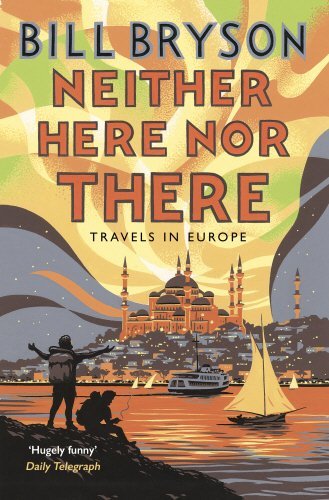 Neither Here nor There: Travels in Europe