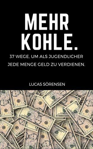 Mehr Kohle: 37 Wege, um als Jugendlicher jede Menge Geld zu verdienen ...