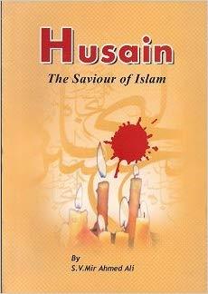 Husain The Saviour of Islam by S.V. Mir Ahmed Ali | Goodreads
