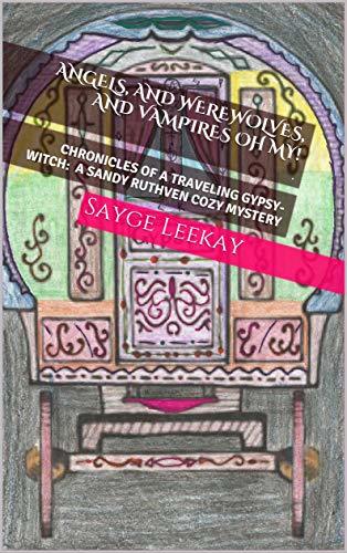Angels, and Werewolves, and Vampires Oh My!: Chronicles of a Traveling ...