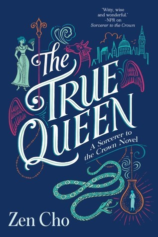 The True Queen (Sorcerer Royal #2)