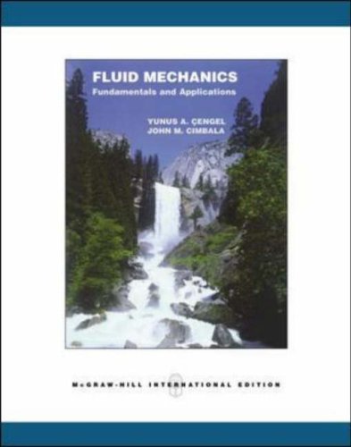 Fluid Mechanics: Fundamentals and Applications by Yunus A. Cengel ...