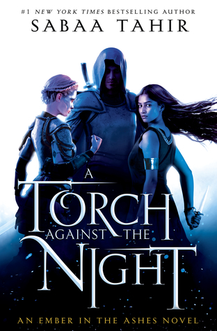 A Torch Against the Night (An Ember in the Ashes, #2)
