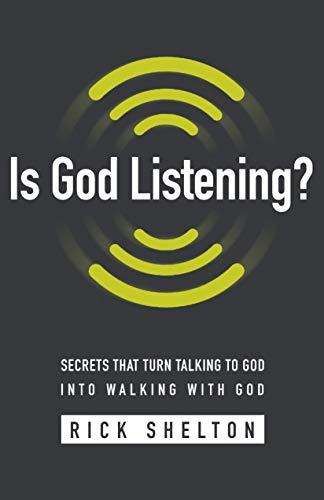 Is God Listening?: Secrets That Turn Talking to God into Walking with God