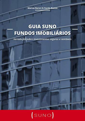 Guia Suno Fundos Imobiliários: Introdução sobre Investimentos Seguros e Rentáveis
