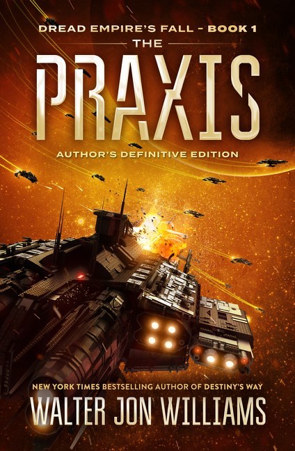The Praxis (Dread Empire's Fall, #1)