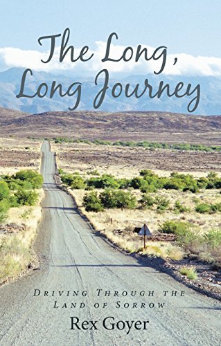 The Long, Long Journey: Driving Through the Land of Sorrow by Rex Goyer ...