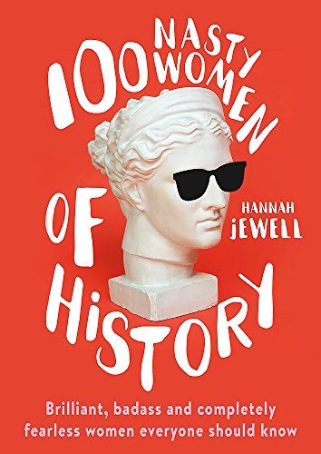 100 Nasty Women of History