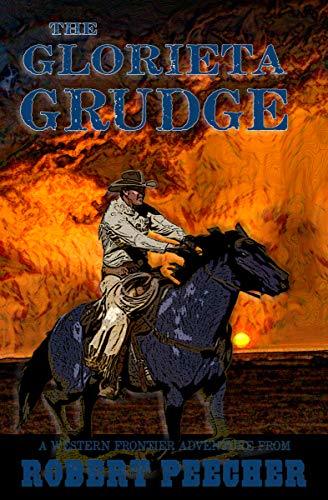 The Glorieta Grudge: A Western Frontier Adventure