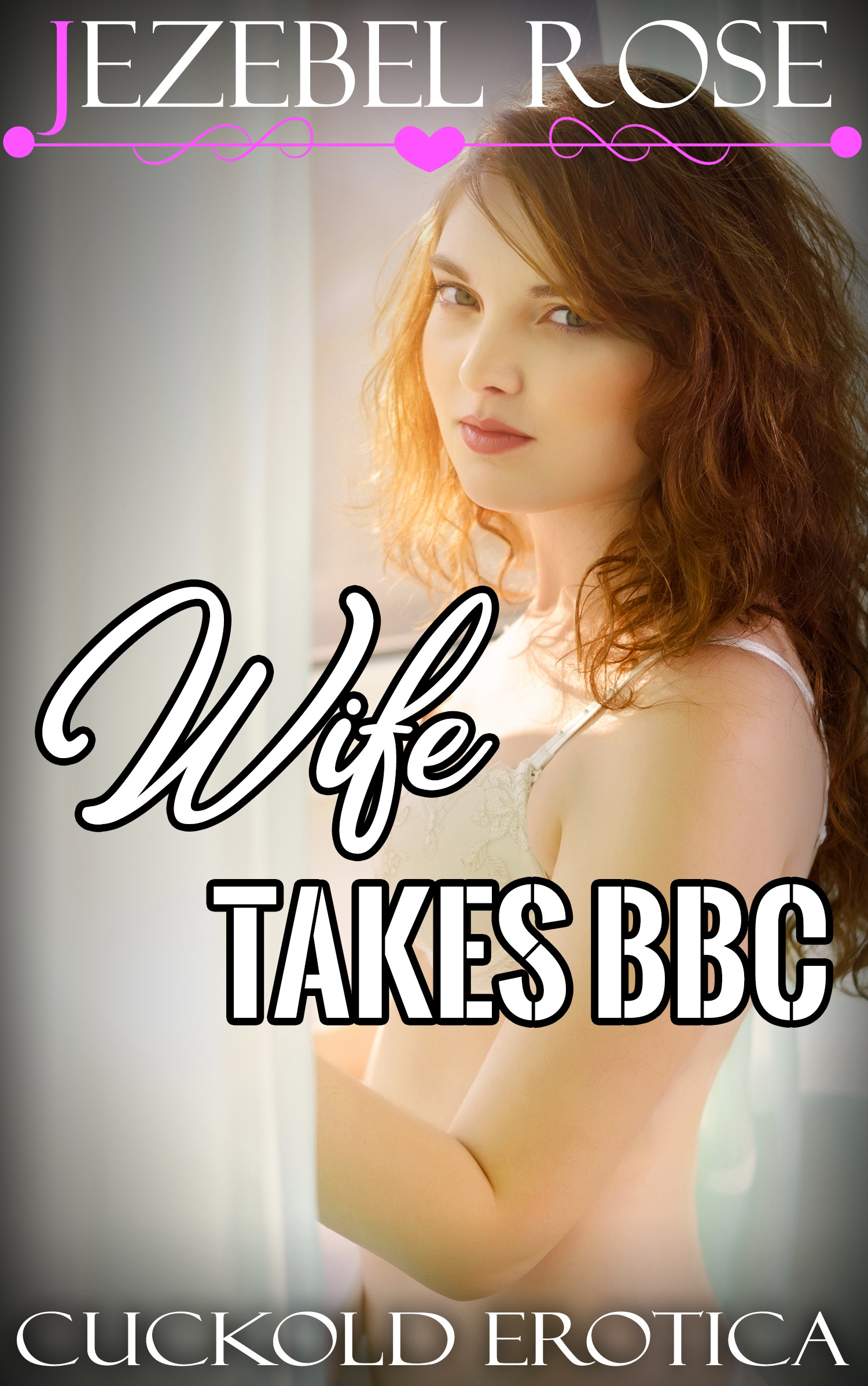 Wife Takes BBC by Jezebel Rose Goodreads