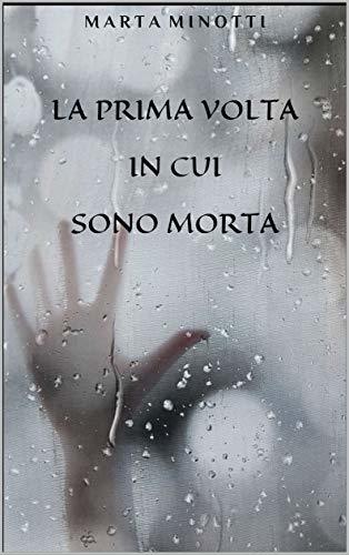 LA PRIMA VOLTA IN CUI SONO MORTA
