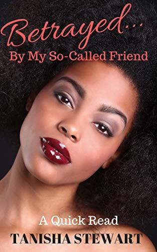 Betrayed: By My So-Called Friend