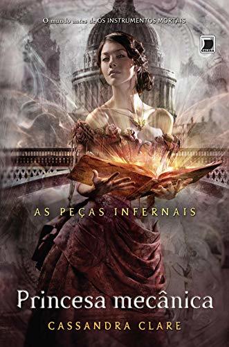 Princesa mecânica (As Peças Infernais, #3)