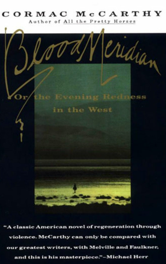 Blood Meridian Or the Evening Redness in the West by Cormac McCarthy