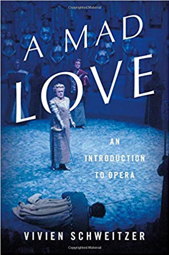 A Mad Love: An Introduction to Opera