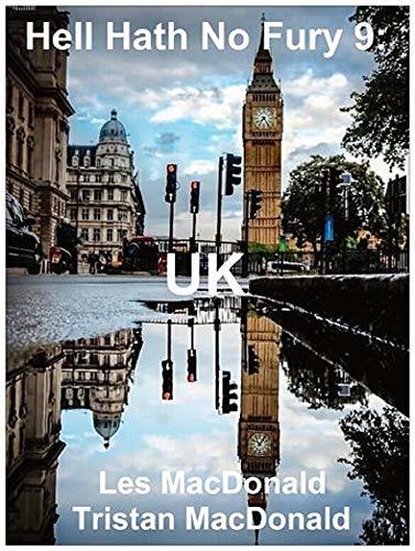 Hell Hath No Fury 9: UK