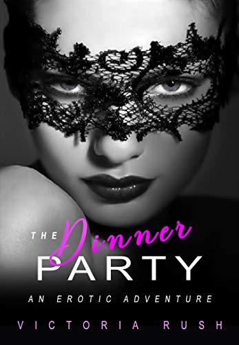 The Dinner Party: An Erotic Adventure