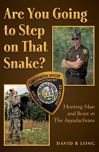 Are You Going to Step on That Snake?: Hunting Man and Beast in The Appalachians