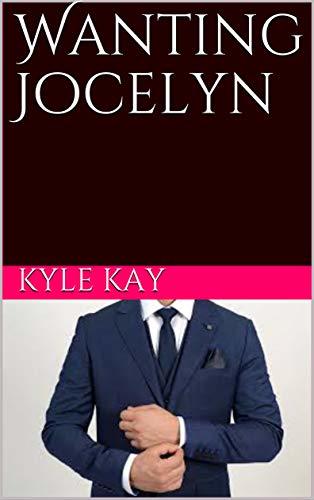 Wanting Jocelyn