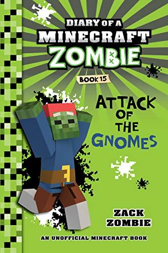 Minecraft: Diary of a Minecraft Zombie Book 15: Attack of the Gnomes!