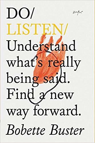 Do Listen: Understand what's really being said. Find a new way forward. (Listening Book, Mindfulness Books, Self Growth Books)