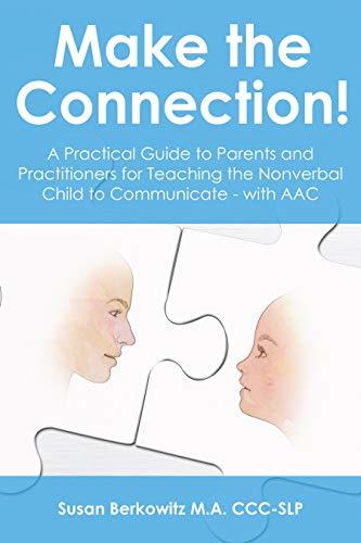 Make the Connection: A Practical Guide to Parents and Practitioners for ...