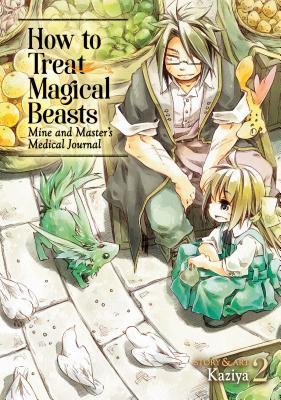 How to Treat Magical Beasts: Mine and Master&rsquo;s Medical Journal 