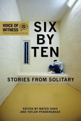 Six by Ten: Stories from Solitary