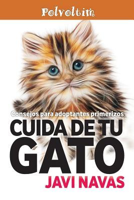 Cuida de tu gato. Consejos para adoptantes primerizos (Polvoltim. Vida ...