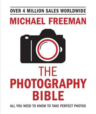 Scripture For Photographers The Photography Bible: All You Need to Know to Take Perfect Photos by ...