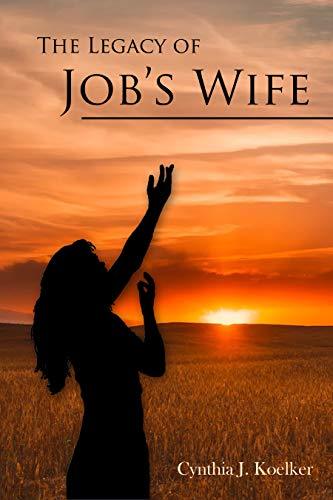 The Legacy of Job's Wife: A Story of Love and Forgiveness