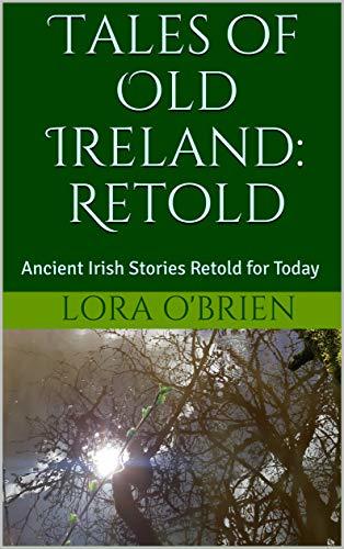 Tales of Old Ireland: Retold