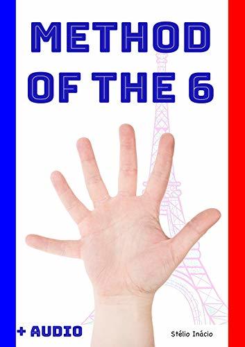 Method of the 6: French by the end of the Book by Stélio Inácio | Goodreads