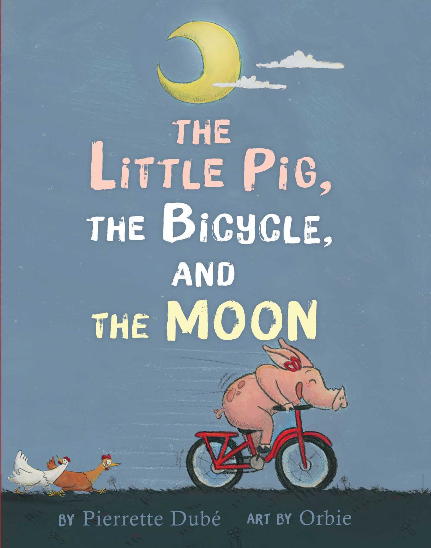 The Little Pig, the Bicycle, and the Moon book cover
