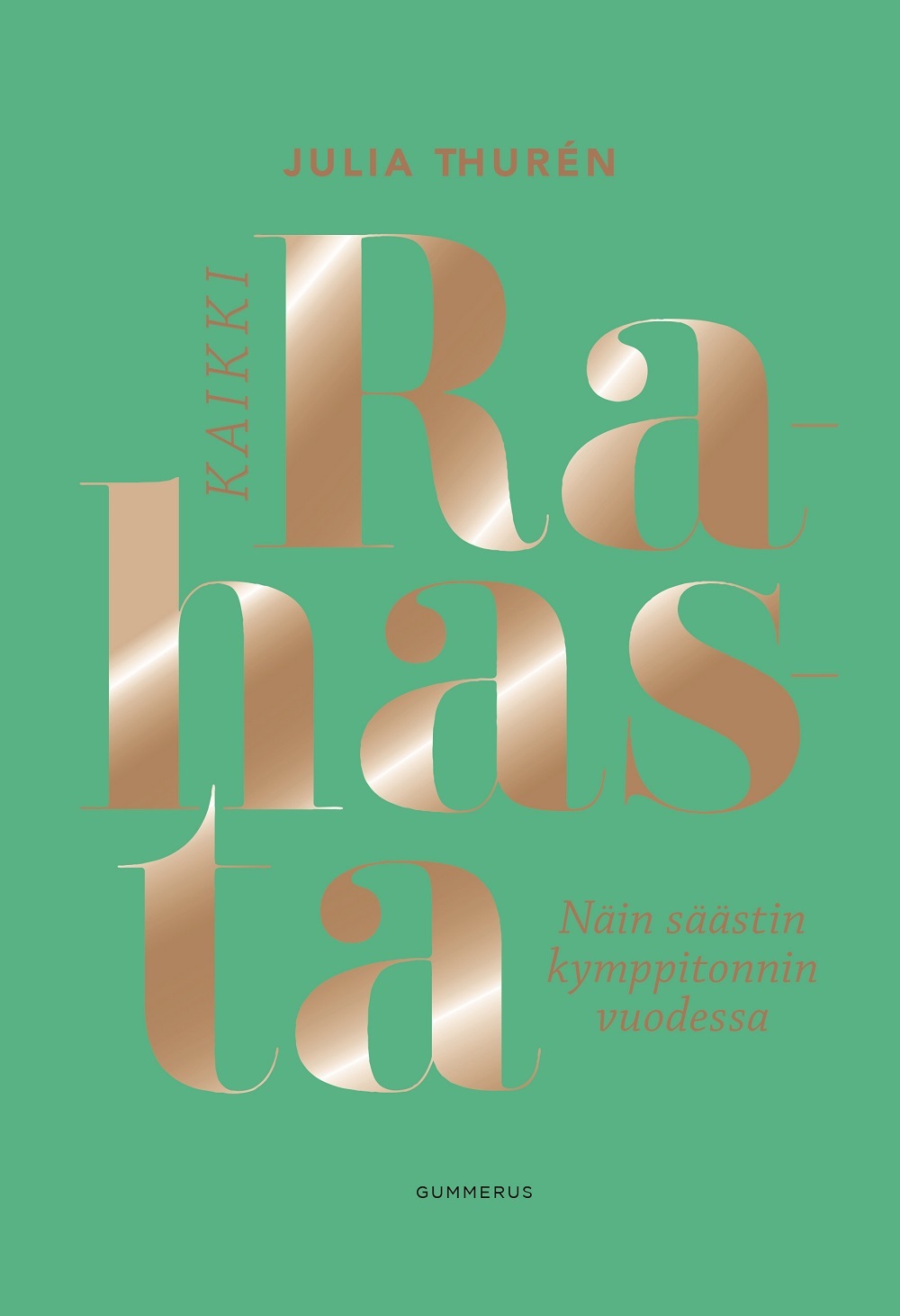 Kaikki rahasta - Näin säästin kymppitonnin vuodessa