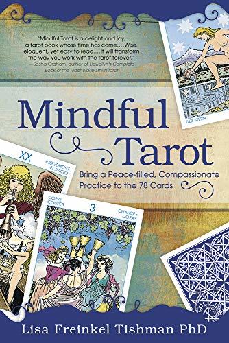 Mindful Tarot: Bring a Peace-Filled, Compassionate Practice to the 78 Cards