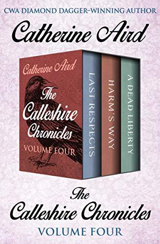 The Calleshire Chronicles Volume Four: Last Respects, Harm's Way, and A Dead Liberty