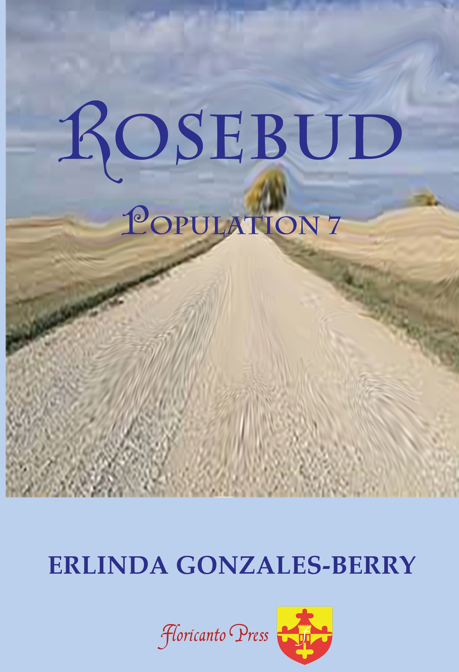 Rosebud Population 7 by Erlinda GonzálesBerry Goodreads