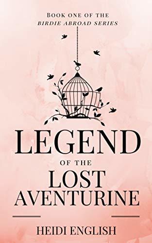 Legend of the Lost Aventurine by Heidi English | Goodreads