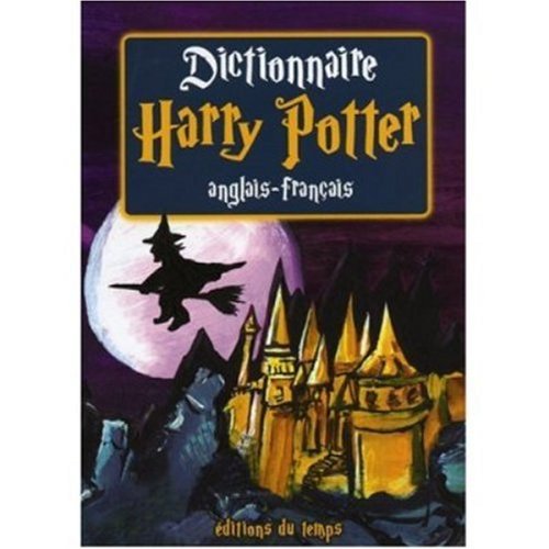 French and English Harry Potter Dictionary Dictionnaire Harry Potter