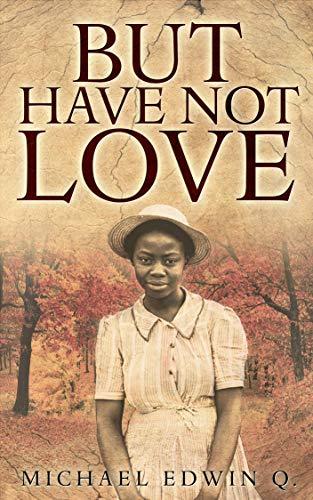 But Have Not Love