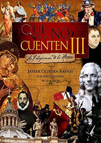 Que no te la cuenten III: La falsificación de la realidad