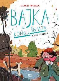Bajka na końcu świata #3: Ożywczy deszcz