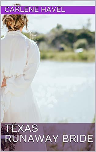 Texas Runaway Bride: Texas Brides Book 1