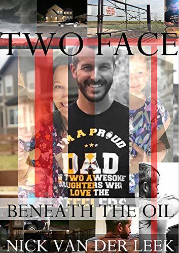 TWO FACE: BENEATH THE OIL