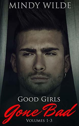 Good Girls Gone Bad Volumes 1 3 By Mindy Wilde Goodreads good-girls-gone-bad-volumes-1-3-by-mindy-wilde-goodreads