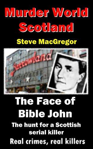 The Face of Bible John: The search for a Scottish Serial Killer